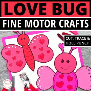 Love Bug Crafts and Fine Motor Activities